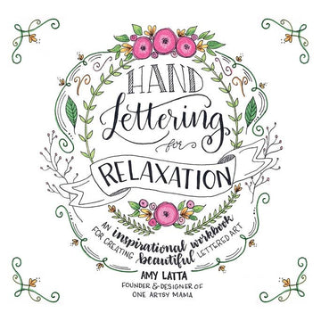 Hand Lettering For Relaxation: Inspirational Workbook