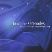 Bedtime Serenades: Tranquil Classics for a Perfect Night's Sleep