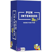 Pun Intended Too! - New Puns! Great Gift for Pun Lovers. Fun Games for a Party and Family Game Night.