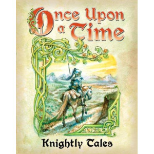 Once Upon A Time: Knightly Tales