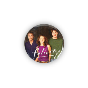 Felicity cast collectible Button Pin