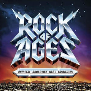 Rock Of Ages (Original Broadway Cast Recording)