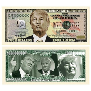 Set Of 5 - Donald Trump Dump Trump Four Billion Dollar Bill - Highly Collectible Novelty Dollar - Funny For Democrats Or Republicans - Give The Gift Of Laughter- Funniest Political Gift Of 2016