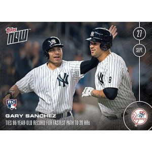 MLB NY Yankees gary Sanchez (Rc) 509A Topps NOW Trading card