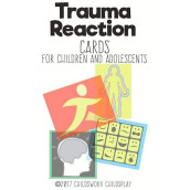 Trauma Reaction Cards For Children & Adolescents