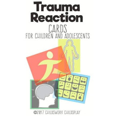 Trauma Reaction Cards For Children & Adolescents