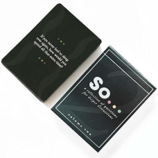 So � Cards Deep Conversation Starters - Question Card Game For All Occasions (Volume Two)