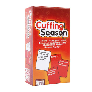 What Do You Meme? Cuffing Season -The Party Game For Groups Of Couples, Throuples, Friends With Benefits, Situationships, Partners, Spouses And More