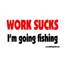 Work Sucks I'M Going Fishing Offroad Bumper Sticker/Decal