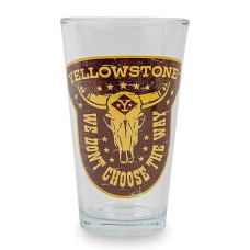 Yellowstone We Dont choose The Way Pint glass Holds 16 Ounces