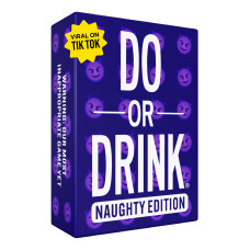 Do Or Drink Naughty Edition The Adult Drinking Game For Spicy Situations Fun Party Games For Adults With 250 Cards Great F