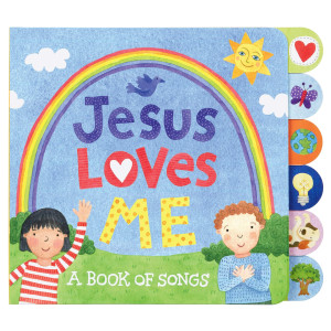 Cr Gibson Tabside Jesus Loves Me Songs Board Book For Kids By Stephanie Peterson Jones